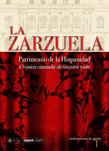La Zarzuela. Patrimonio de la Hispanidad. Crónica cantada de nuestra vida